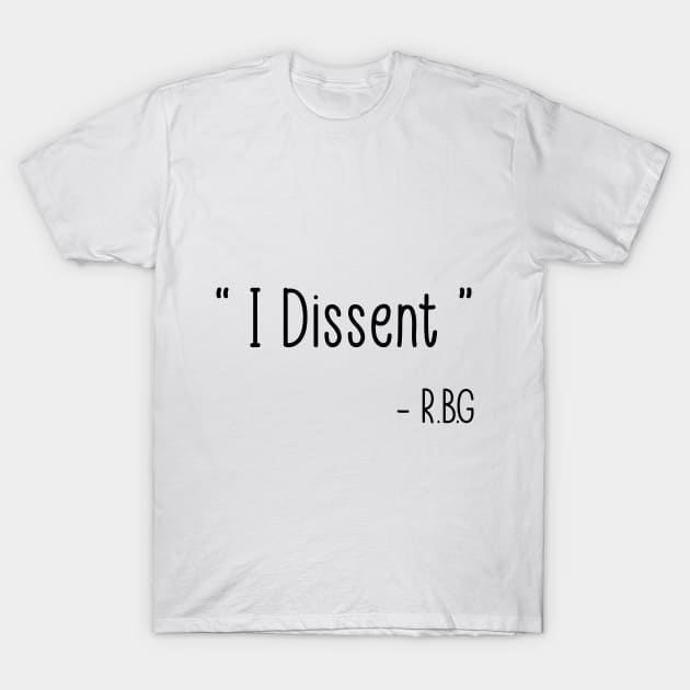 I Dissent RBG T-Shirt by Qualityshirt